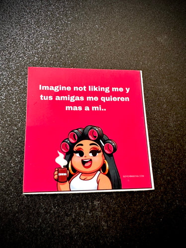Mija - Imagine not liking me Sticker