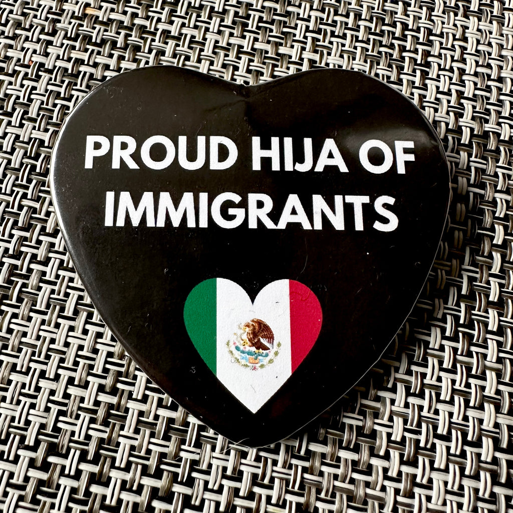 Proud ______ of Immigrants Button