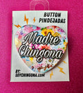 Madre Chingona Button Pin