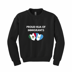 Proud Hija of Immigrants Sweatshirt