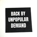 Back by unpopular demand Sticker