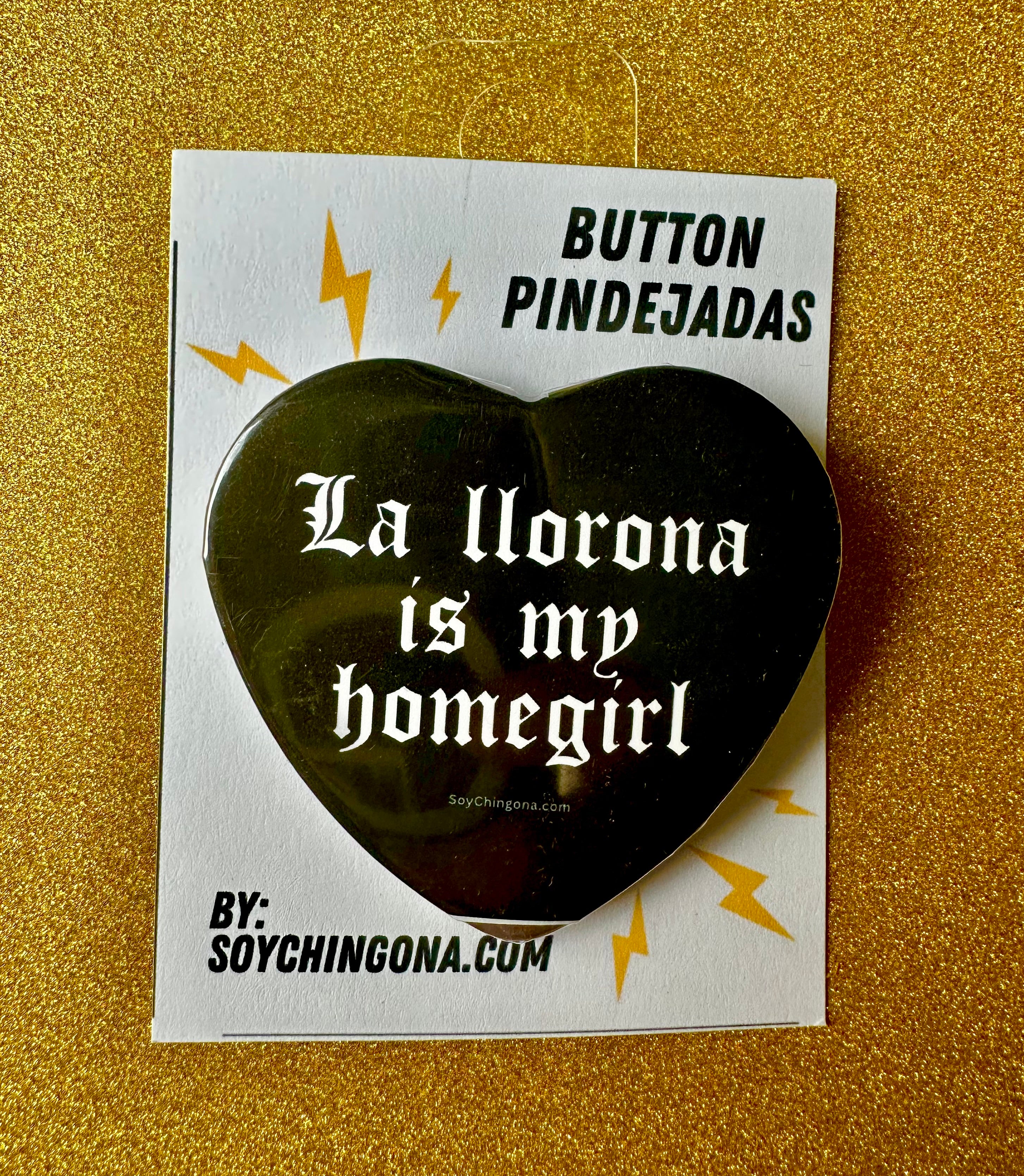 La Llorona is my homegirl Button Pin
