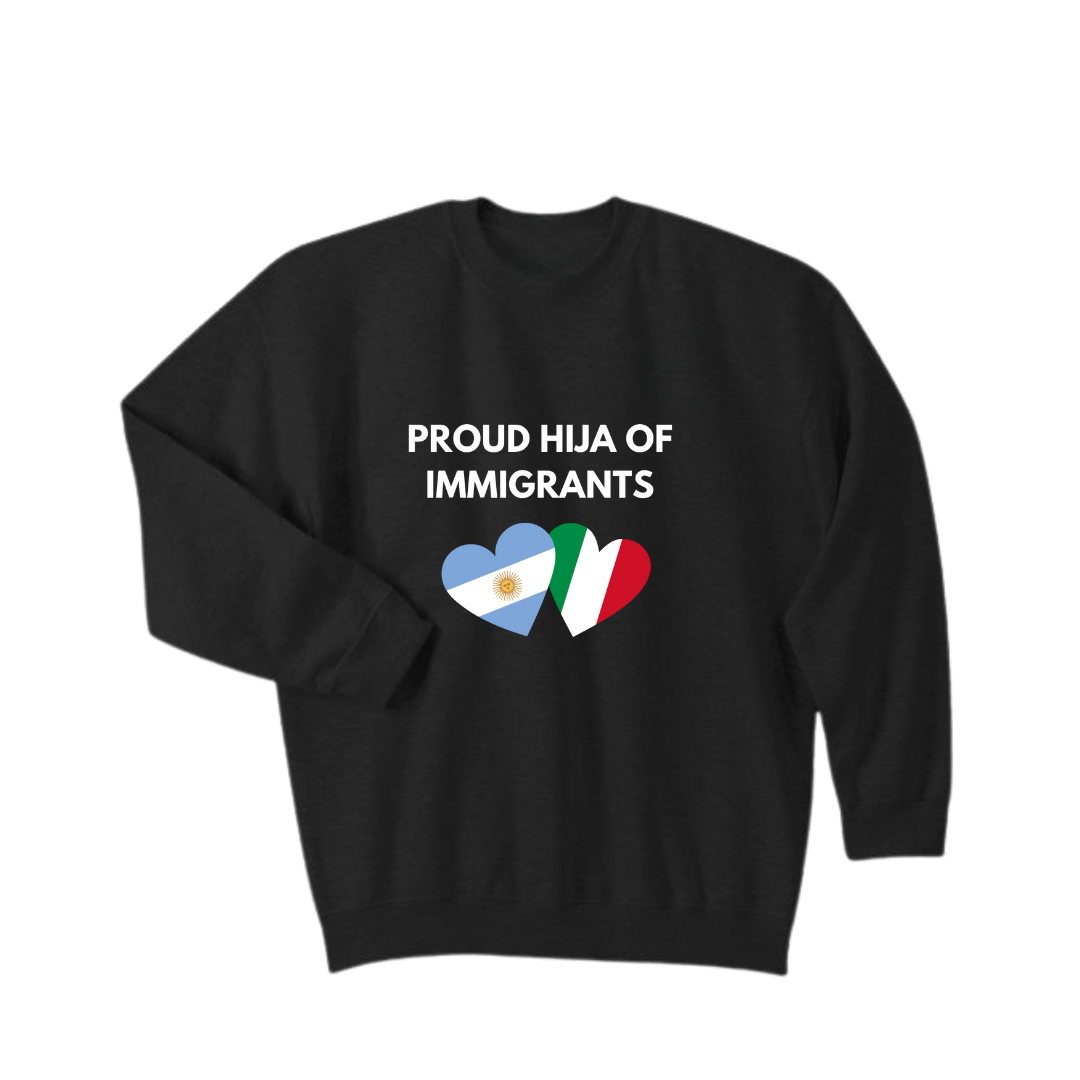 Proud _____ of Immigrants Sweatshirt