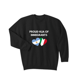 Proud Hija of Immigrants Sweatshirt