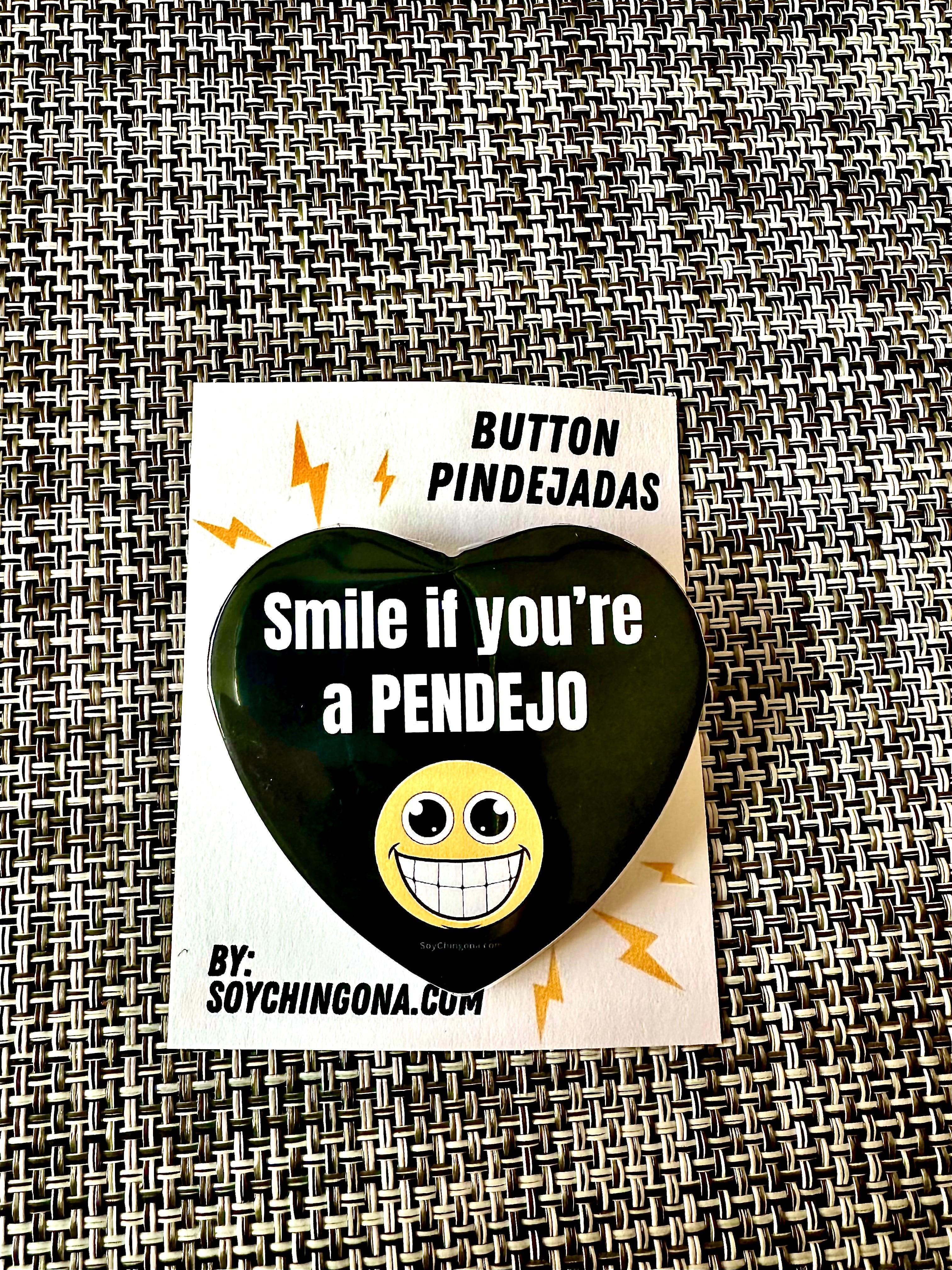 Smile if you’re a pendejo Button Pin