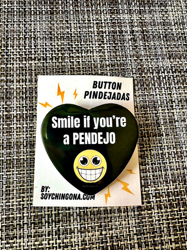 Smile if you’re a pendejo Button Pin