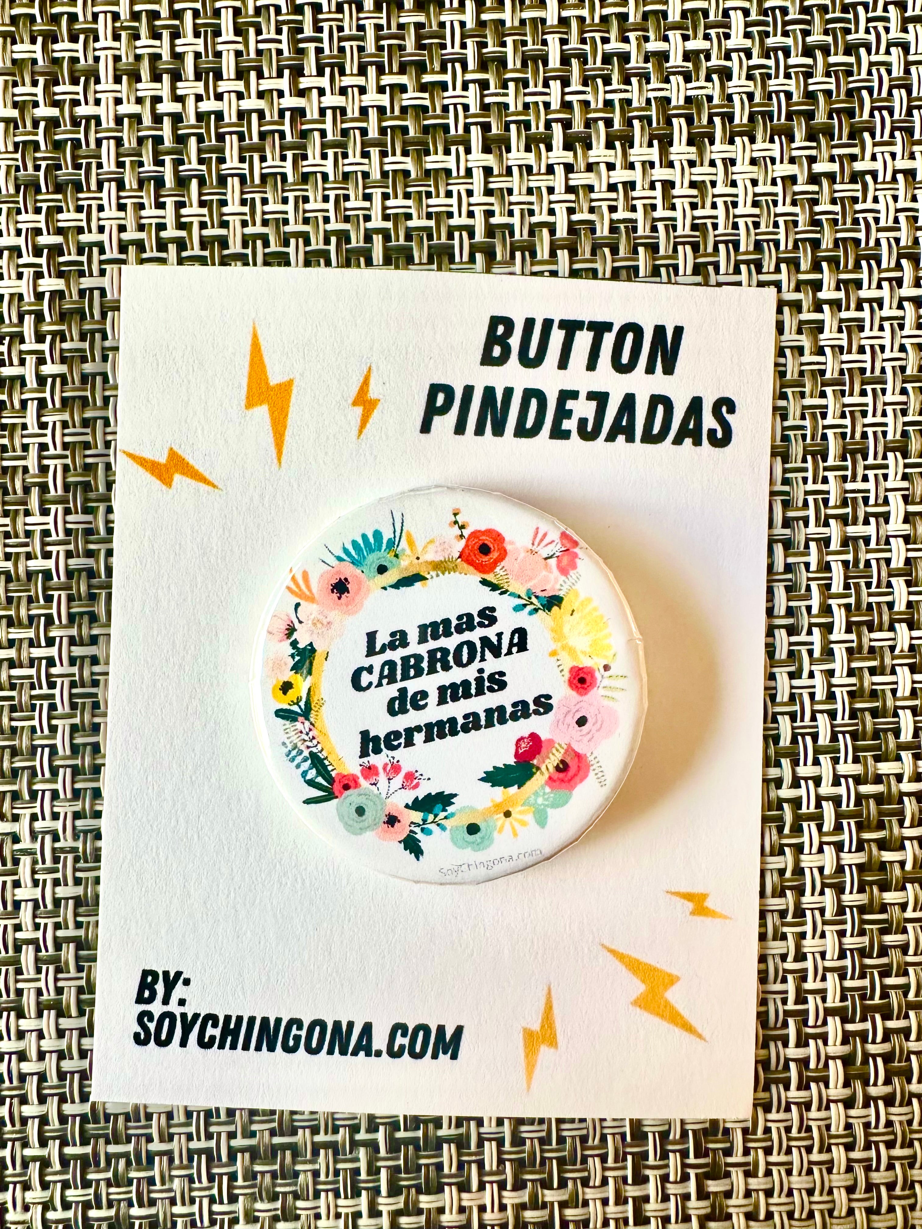 La mas Cabrona de mis hermanas Button Pin