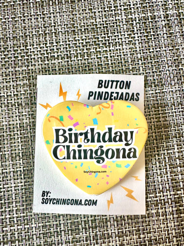 Birthday Chingona Button Pin