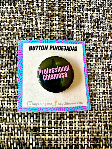 Professional Chismosa Button Pin