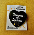 Chingona con Diploma Button Pin