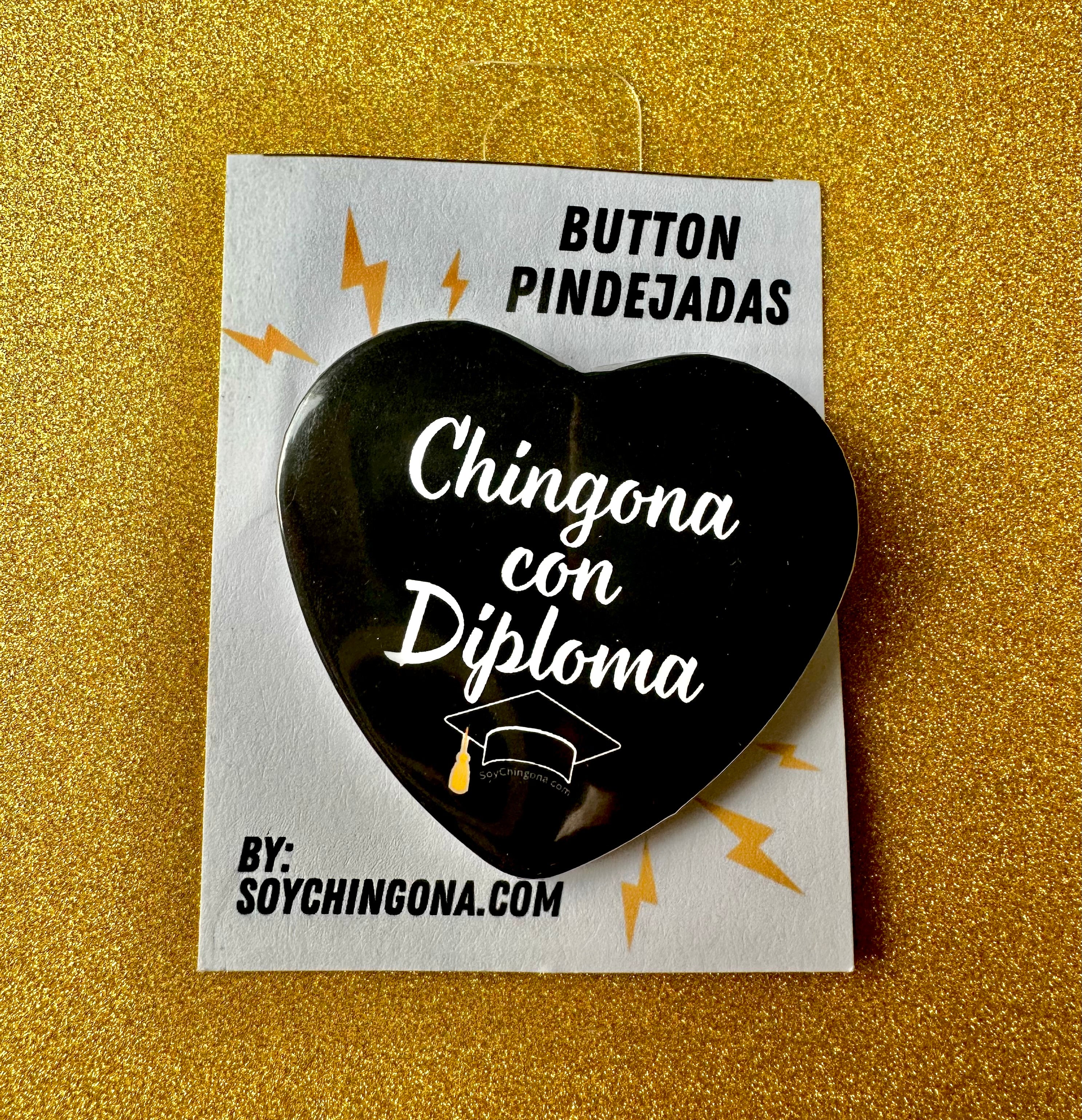 Chingona con Diploma Button Pin
