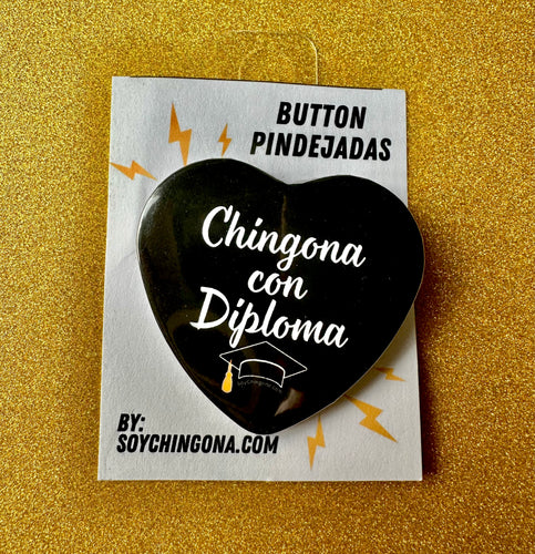 Chingona con Diploma Button Pin