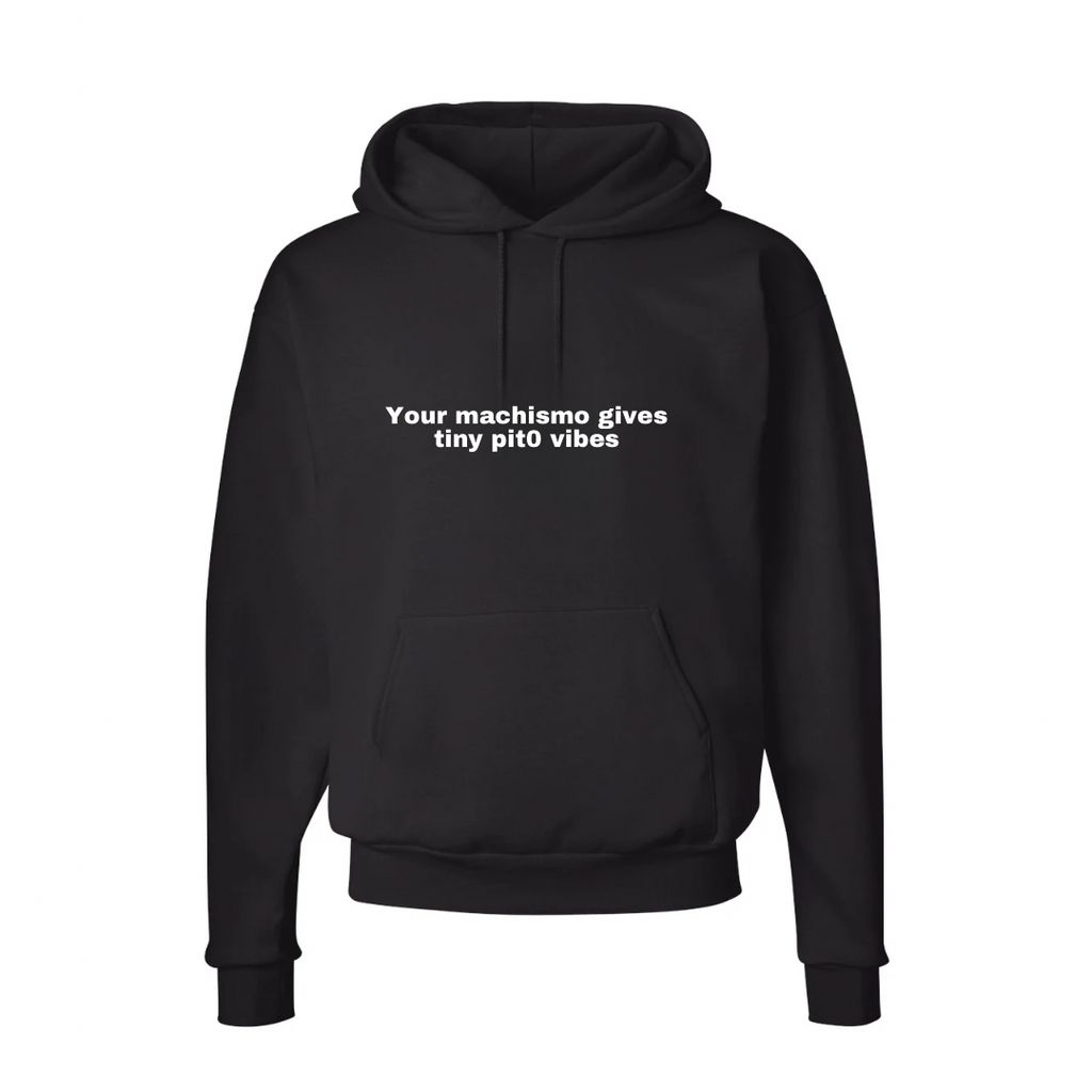 Your machismo vibes Sweatshirt