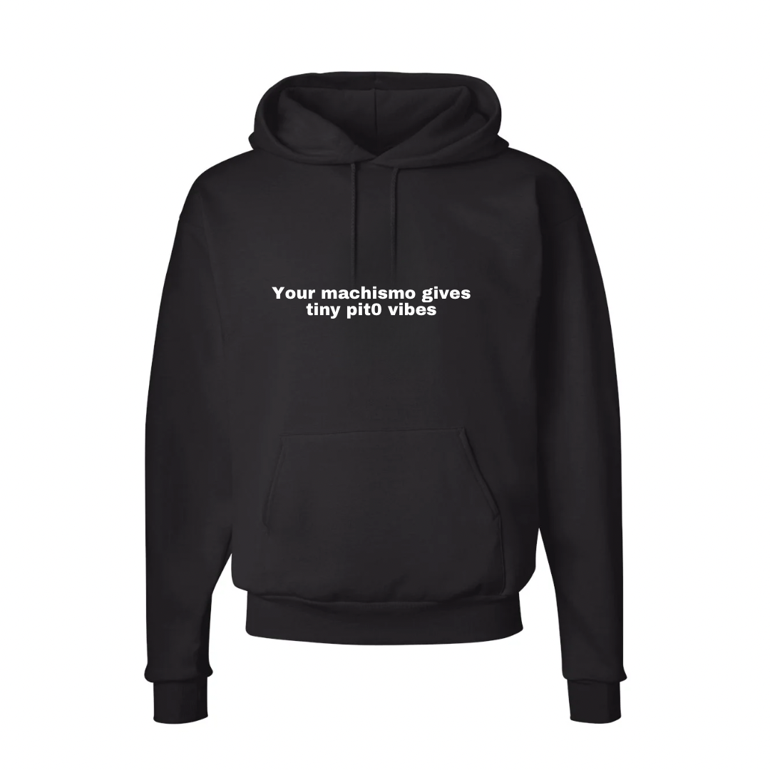 Your machismo vibes Sweatshirt