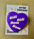 Bidi Bidi Bom Bom Button Pin