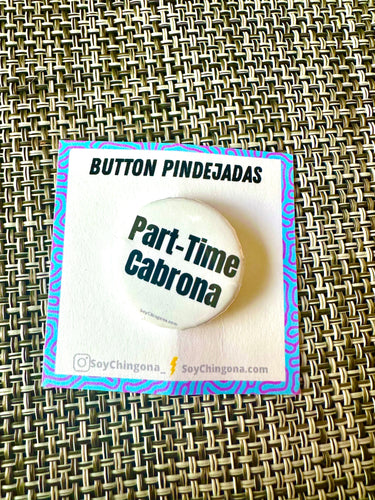 Part-Time Cabrona Button Pin