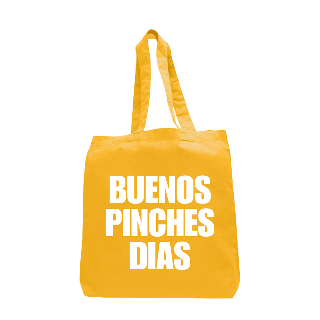 Buenos Pinches Dias Tote