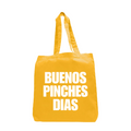Buenos Pinches Dias Tote