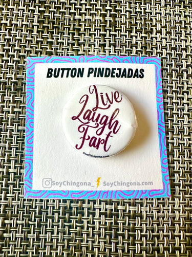 Live Laugh Fart Button Pin