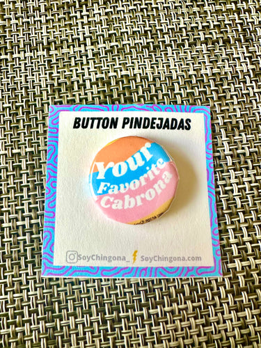 Your Favorite Cabrona Button Pin