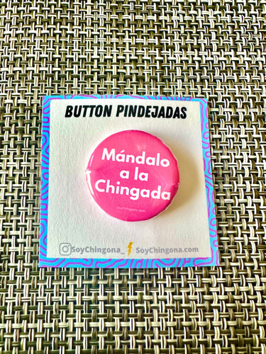 Mándalo a la Chingada Button Pin