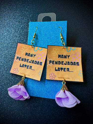 Many Pendejadas Later Earrings