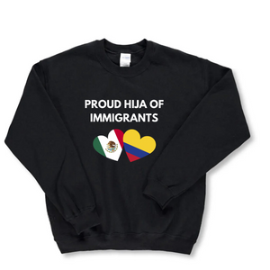 Proud Hija of Immigrants Sweatshirt