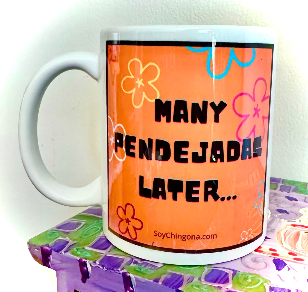 Many Pendejadas Later… Mug