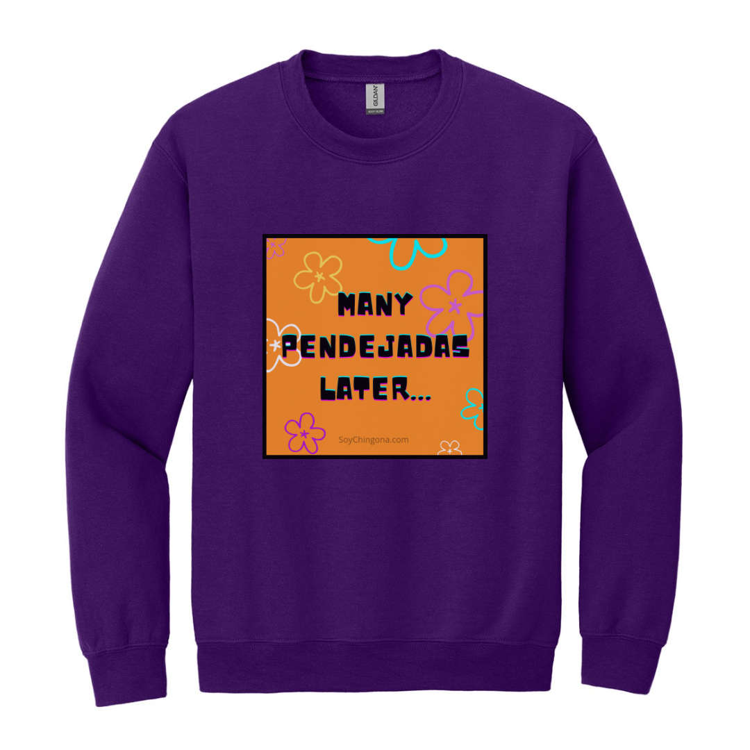 Many Pendejadas Later Sweatshirt