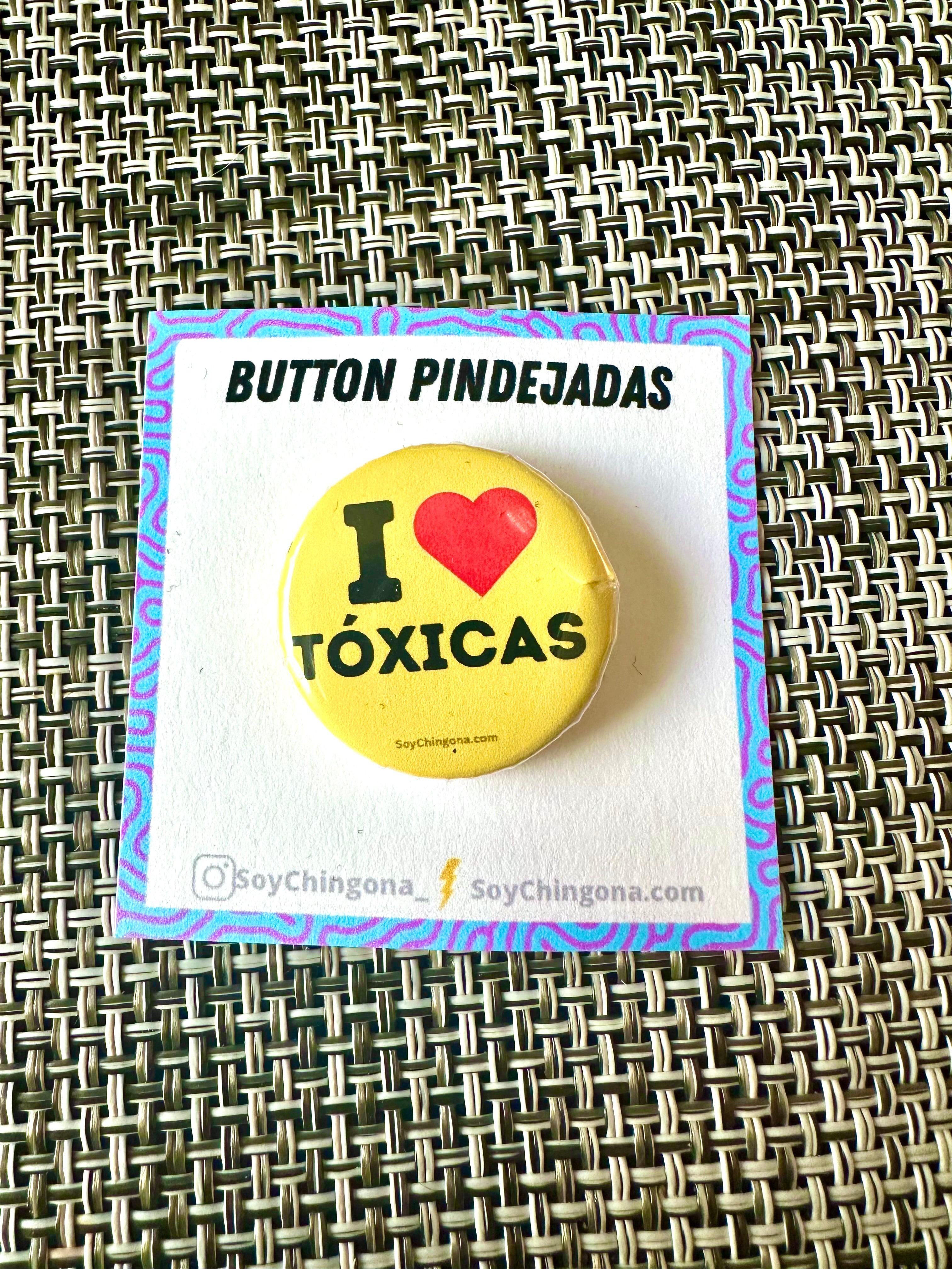 I Love Tóxicas Button Pin