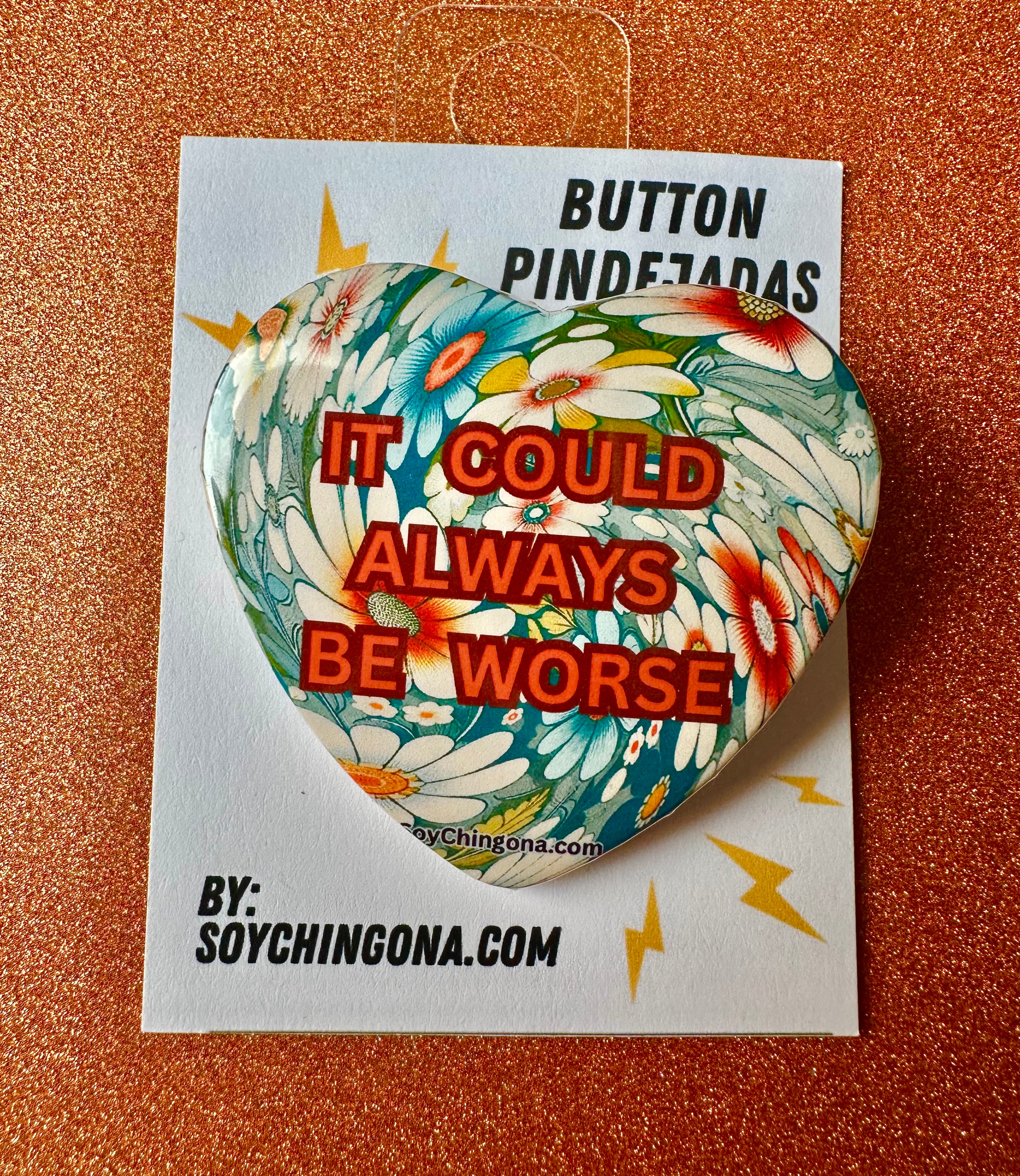 It could always be worse Button Pin