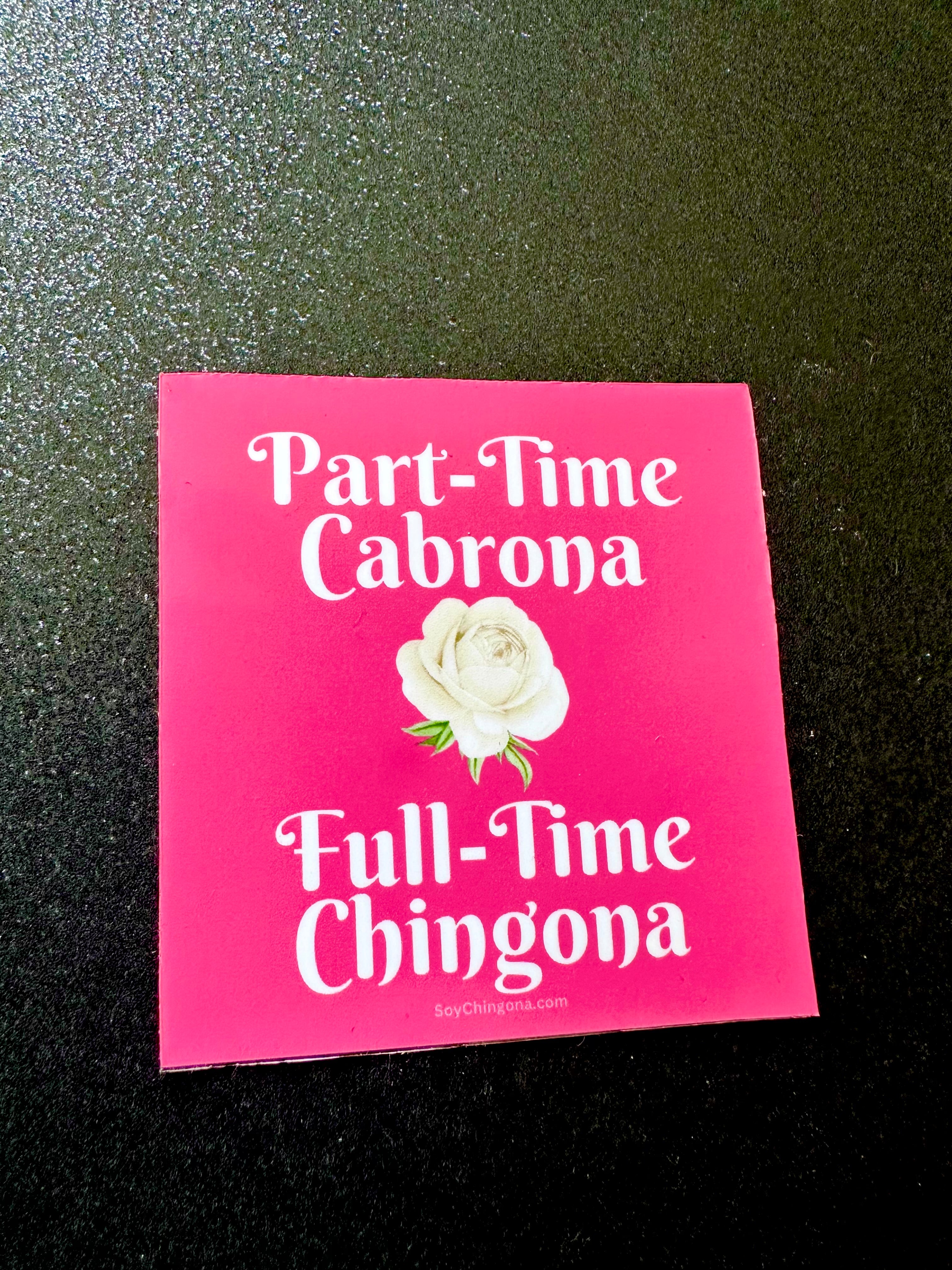 Part-Time Cabrona Full-Time Chingona Sticker