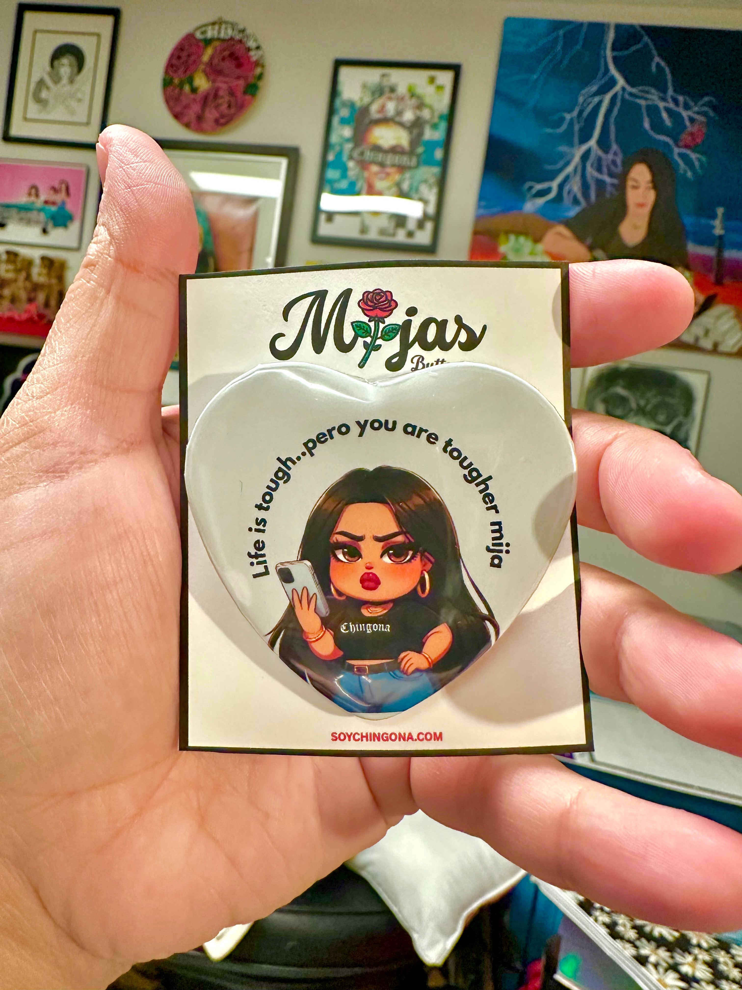 Life is tough Mija Button