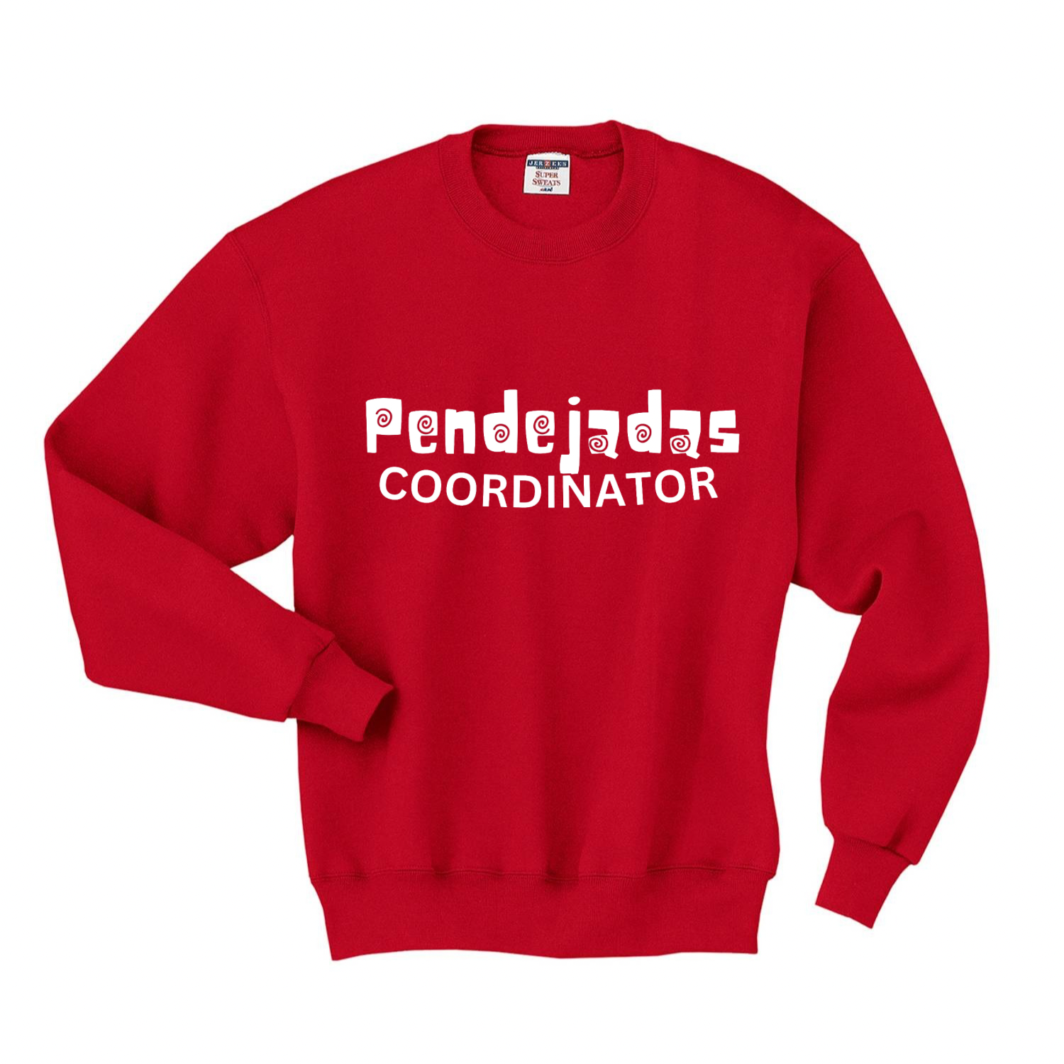 Pendejadas Coordinator Sweatshirt