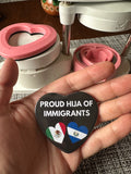 Proud ______ of Immigrants Button