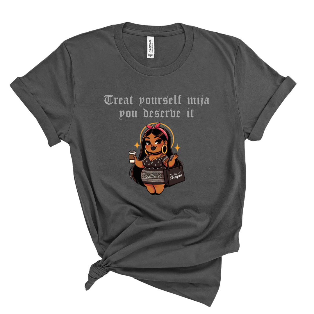 Treat yourself mija Shirt