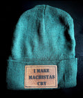 I make machistas Cry Beanie
