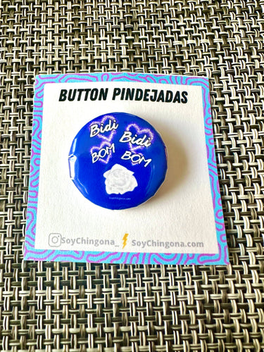 Bidi Bidi Bom Bom Button Pin