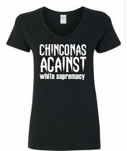 Load image into Gallery viewer, Chingonas Against white supremacy shirt