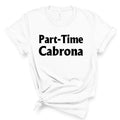 Part-Time Cabrona Shirt