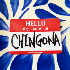 Hello my name is Chingona Sticker
