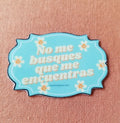 No me busques Sticker