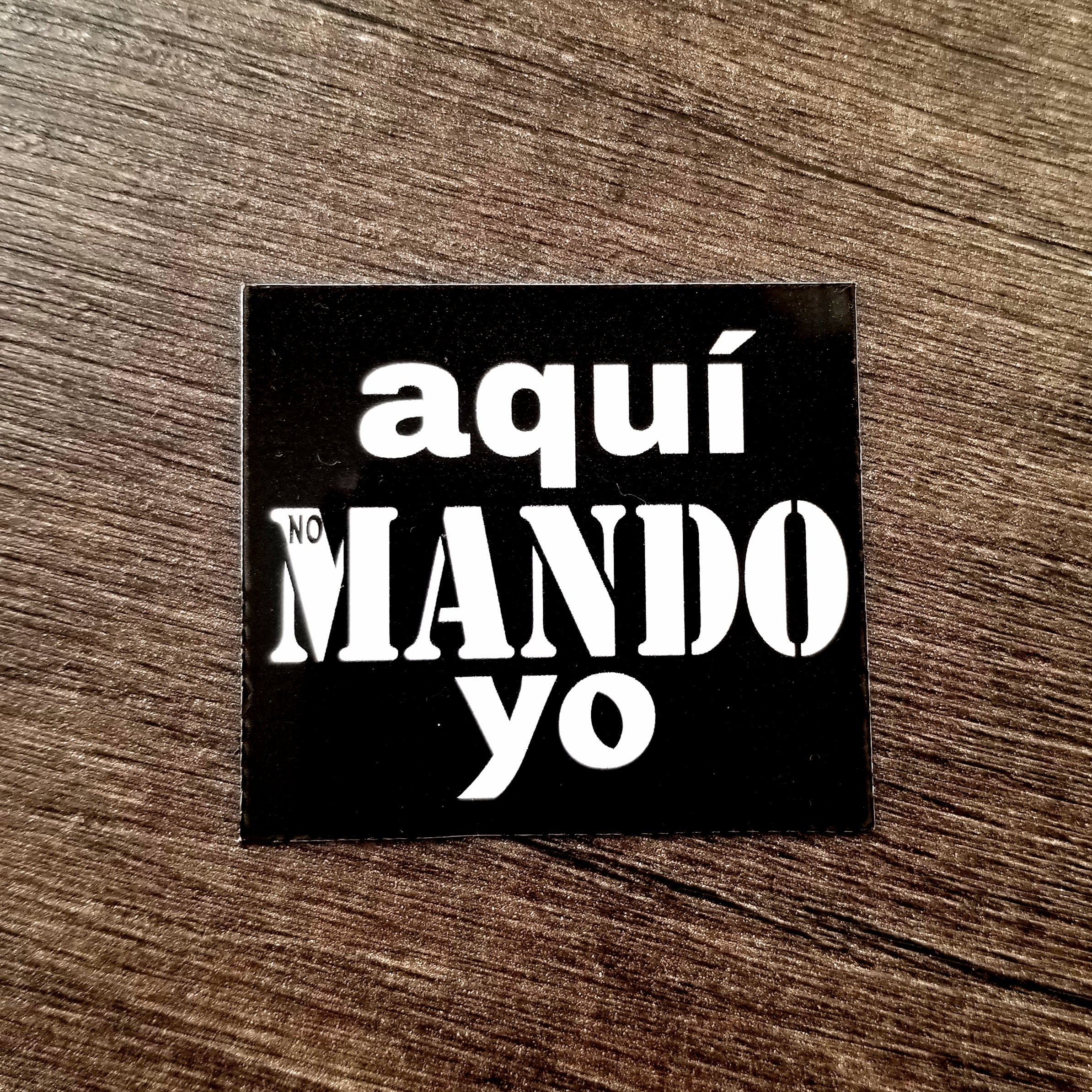 Aqui no Mando Yo Sticker