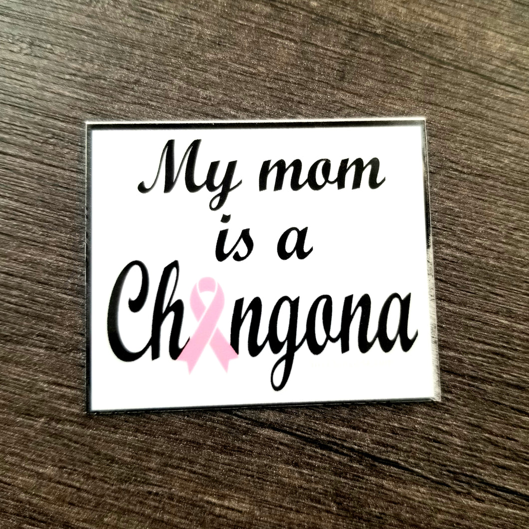 My ____ is a Chingona Sticker