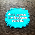 Aqui nomas haciendome pendeja sticker