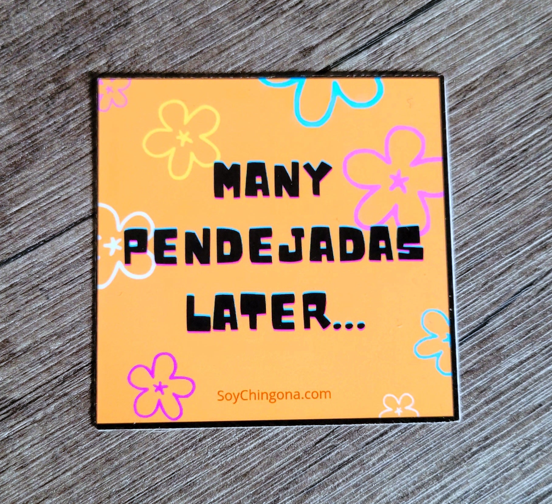 Many pendejadas later sticker