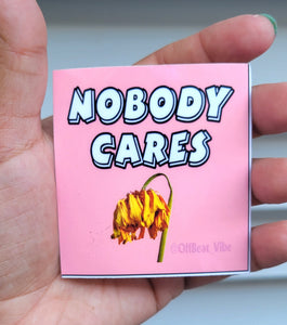 Nobody Cares Sticker