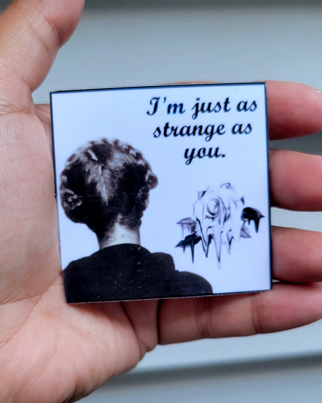 I'm just as Strange as you Sticker