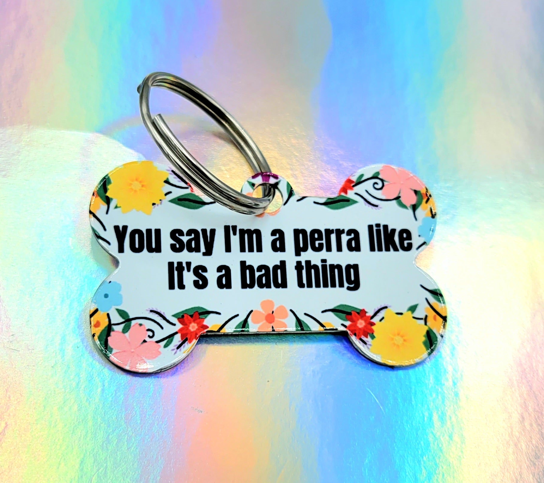 You say I'm a perra Dog Tag