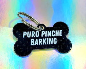 Puro Pinche Barking Dog Tag